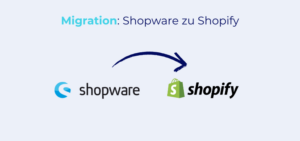 Beitragsbild Migration Shopware zu Shopify